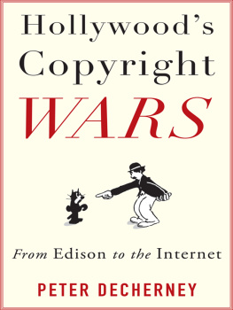 Peter Decherney Hollywoods copyright wars: from Edison to the Internet