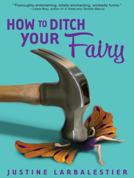 Justine Larbalestier - How to Ditch Your Fairy  