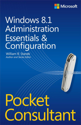 William R. Stanek - Windows 8.1 Administration Pocket Consultant: Essentials & Configuration