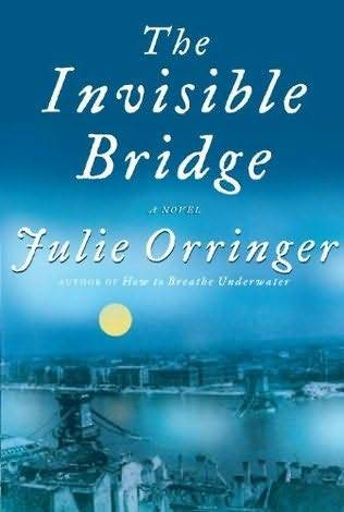 Julie Orringer The InvisibleBridge 2010 For the Zahav brothers O tempora O - photo 1