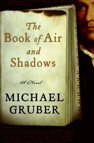 Michael Gruber The Book of Air and Shadows 2007 For EWN Our Revels now - photo 1