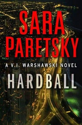 Sara Paretsky Hardball Book 13 in the VI Warshawski series 2009 For Judy - photo 1