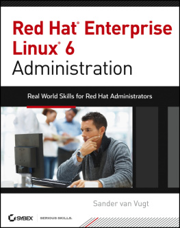 Sander van Vugt - Red Hat Enterprise Linux 6 Administration: Real World Skills for Red Hat Administrators