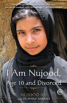 Nujood Ali Delphine Minoui I Am Nujood Age 10 and Devorced Translation - photo 1