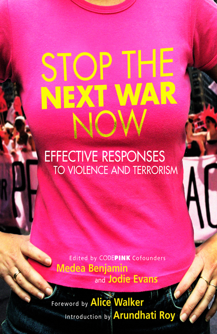 STOP THE NEXT WAR NOW STOP THE NEXT WAR NOW EFFECTIVE RESPONSES TO VIOLENCE - photo 1