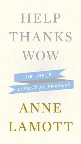 Anne Lamott - Help, Thanks, Wow: The Three Essential Prayers