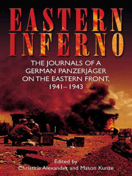 Christine Alexander Eastern Inferno: The Journals of a German Panzerjäger on the Eastern Front, 1941-43