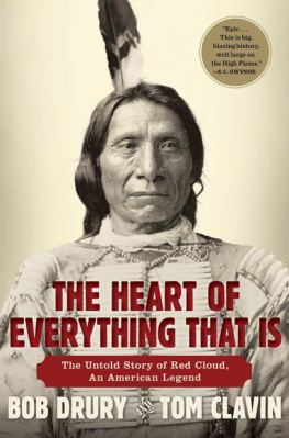 Bob Drury - The Heart of Everything That Is: The Untold Story of Red Cloud, An American Legend