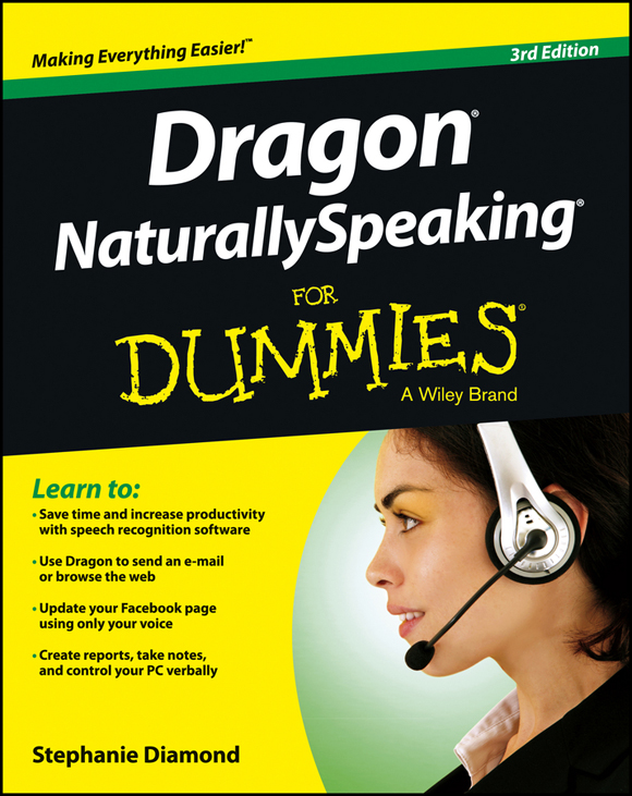 Dragon NaturallySpeaking For Dummies 3rd Edition Published by John Wiley - photo 1