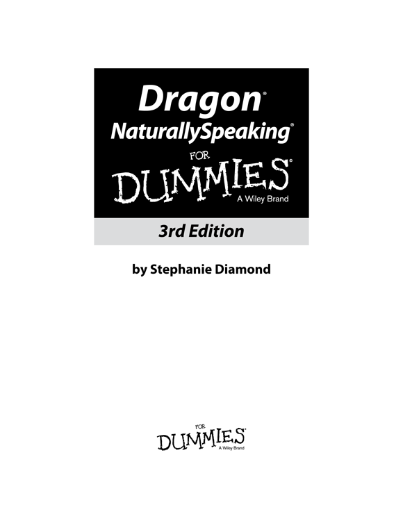 Dragon NaturallySpeaking For Dummies 3rd Edition Published by John Wiley - photo 2