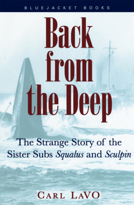 Carl LaVO Back From the Deep: The Strange Story of the Sister Subs Squalus and Sculpin