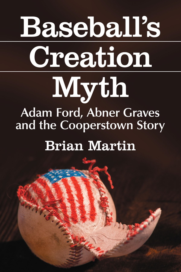 Baseballs Creation Myth Adam Ford Abner Graves and the Cooperstown Story - image 1