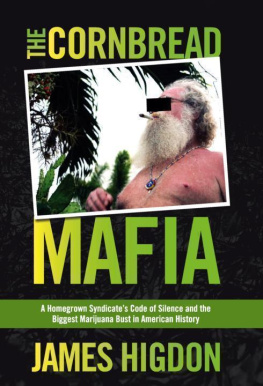 James Higdon - The Cornbread Mafia: A Homegrown Syndicates Code of Silence and the Biggest Marijuana Bust in American History