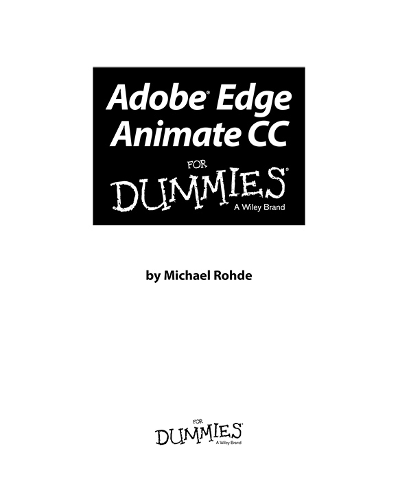 Adobe Edge Animate CC For Dummies Published by John Wiley Sons Inc 111 - photo 2