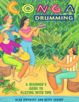 Alan Dworsky - Conga Drumming: A Beginners Guide to Playing With Time