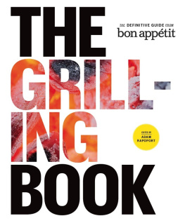 Adam Rapoport The Grilling Book: The Definitive Guide from Bon Appetit