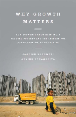 Jagdish Bhagwati - Why Growth Matters: How Economic Growth in India Reduced Poverty and the Lessons for Other Developing Countries