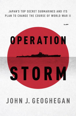John Geoghegan Operation Storm: Japans Top Secret Submarines and Its Plan to Change the Course of World War II