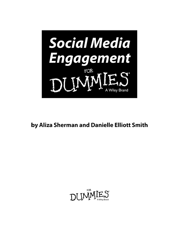 Social Media Engagement For Dummies Published by John Wiley Sons Inc 111 - photo 2