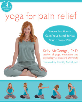 Kelly McGonigal - Yoga for Pain Relief: Simple Practices to Calm Your Mind and Heal Your Chronic Pain