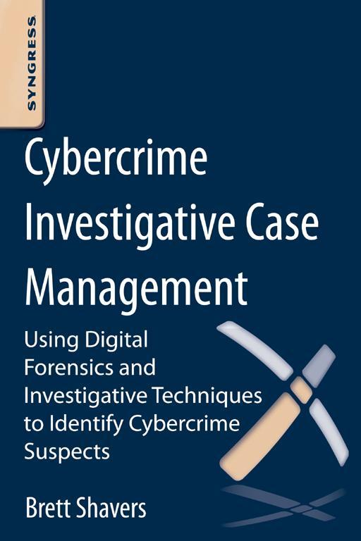 Cybercrime Investigative Case Management Using Digital Forensics and - photo 1