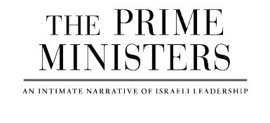 The Toby Press The Prime Ministers An Intimate Narrative of Israeli - photo 2