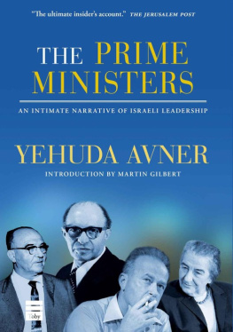 Yehuda Avner The Prime Ministers: An Intimate Narrative of Israeli Leadership