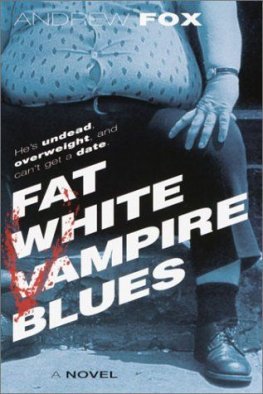 Andrew Fox Fat White Vampire Blues