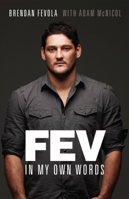 Brendan Fevola Fev: In the Moment. by Brendan Fevola with Adam McNicol