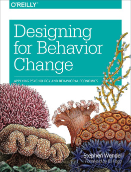 Stephen Wendel Designing for Behavior Change: Applying Psychology and Behavioral Economics
