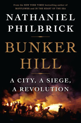 Nathaniel Philbrick - Bunker Hill: A City, a Siege, a Revolution