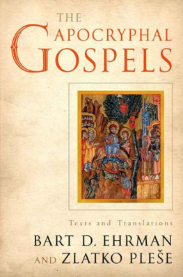 Bart Ehrman - The Apocryphal Gospels: Texts and Translations