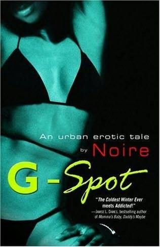 Noire G-Spot 2005 This book is dedicated to urban scribes far and wide Keep - photo 1