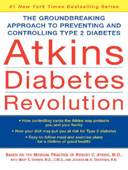 Robert C. Atkins Atkins Diabetes Revolution: The Groundbreaking Approach to Preventing and Controlling Type 2 Diabetes