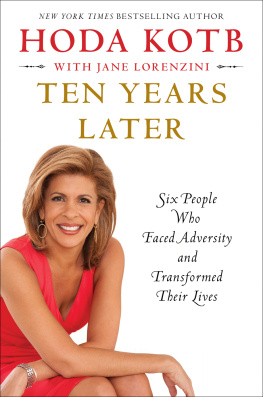 Hoda Kotb - Ten Years Later: Six People Who Faced Adversity and Transformed Their Lives