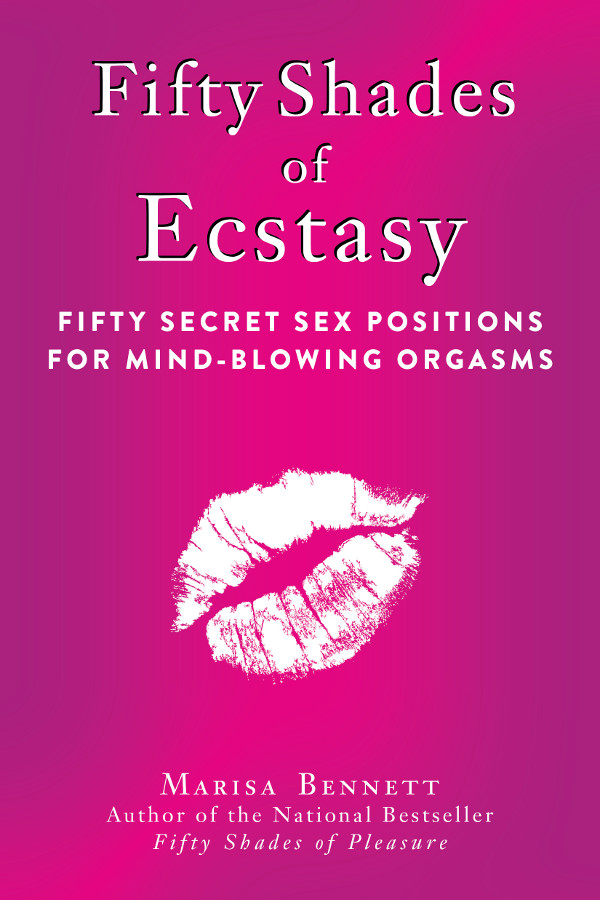 Fifty Shades of Ecstasy Fifty Shades of Ecstasy FIFTY SECRET SEX POSITIONS FOR - photo 1