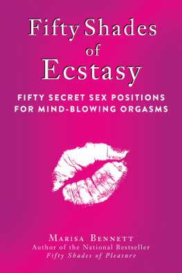 Marisa Bennett - Fifty Shades of Ecstasy: Fifty Secret Sex Positions for Mind-Blowing Orgasms