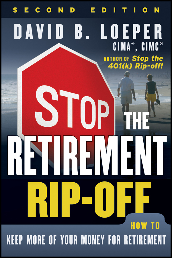 Contents Praise for Stop the Retirement Rip-off 401k plans are costly - photo 1