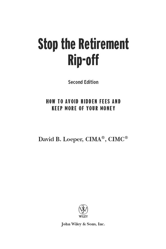 Praise for Stop the Retirement Rip-off 401k plans are costly inefficient - photo 2