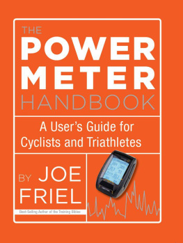 Joe Friel - The Power Meter Handbook: A Users Guide for Cyclists and Triathletes