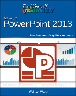 William Wood - Teach Yourself VISUALLY PowerPoint 2013