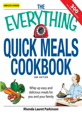 Rhonda Lauret Parkinson - The Everything Quick Meals Cookbook: Whip up easy and delicious meals for you and your family