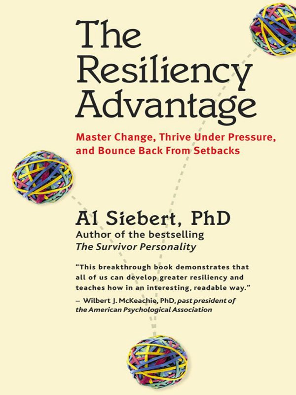 The Resiliency Advantage also by Al Siebert The Adult Students Guide to - photo 1