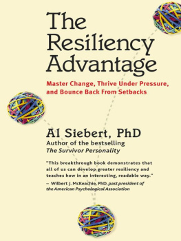 Al Siebert The Resiliency Advantage: Master Change, Thrive Under Pressure, and Bounce Back from Setbacks