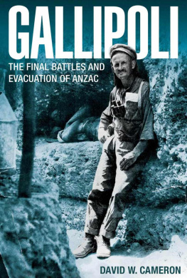 Mr David W Cameron Gallipoli: The FInal Battles and Evacuation of ANZAC