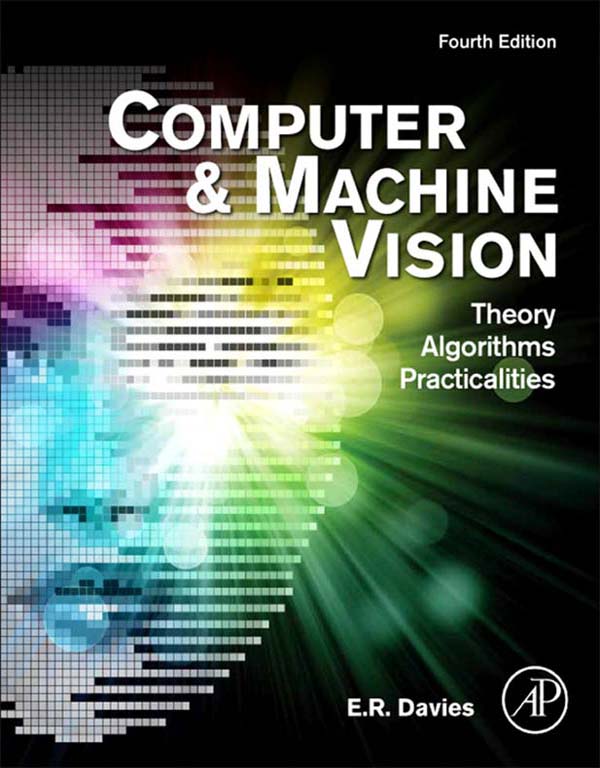 Computer and Machine Vision Theory Algorithms Practicalities Fourth Edition - photo 1