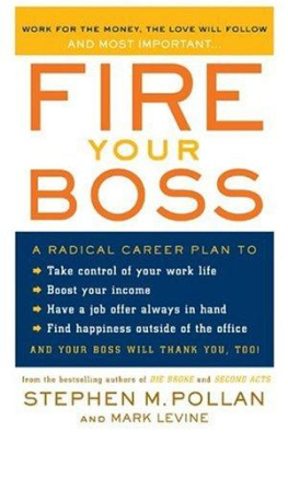 Stephen M. Pollan - Fire Your Boss