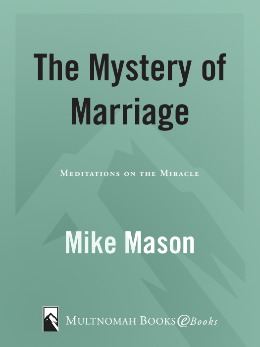 THE MYSTERY OF MARRIAGE published by Multnomah Books Published in association - photo 1