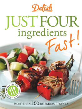 Delish - Delish Just Four Ingredients Fast!