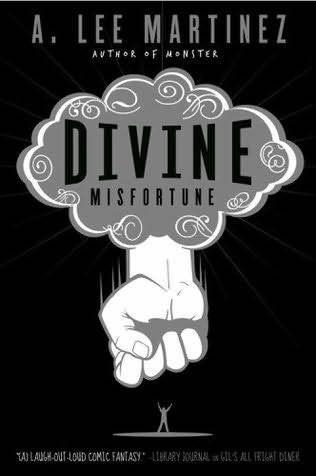 A Lee Martinez Divine Misfortune 2010 To Mom and the DFWWW for all the usual - photo 1